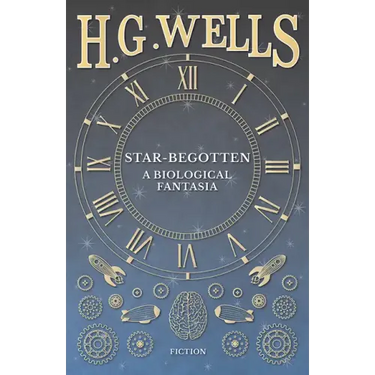 Star-Begotten - A Biological Fantasia