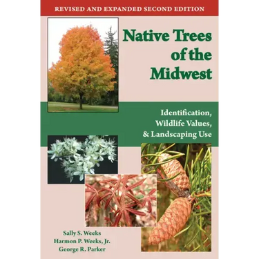 Native Trees of the Midwest: Identification, Wildlife Value, and Landscaping Use