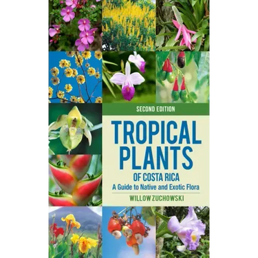 Tropical Plants of Costa Rica: A Guide to Native and Exotic Flora