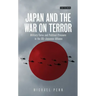Japan and the War on Terror: Military Force and Political Pressure in the Us-Japanese Alliance