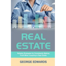 Real Estate: Reliable Strategies for Consistently Making Profit When Investing in Real Estate