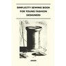 Simplicity Sewing Book for Young Fashion Designers