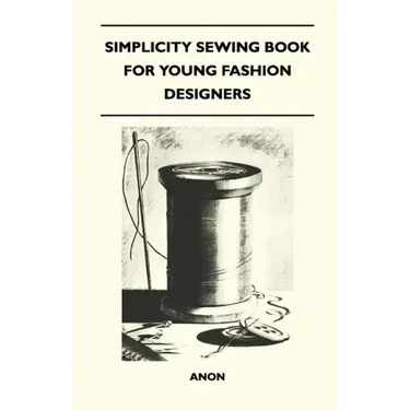 Simplicity Sewing Book for Young Fashion Designers