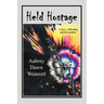 Held Hostage: A Story of Healing and Restoration