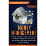 Money Management: Become a Master in a Short Time on How to Create a Budget, Save Your Money and Get Out of Debt while Building your Fin