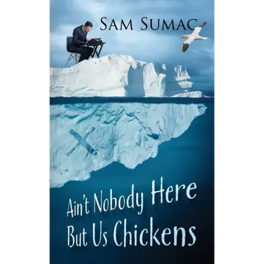 Ain't Nobody Here But Us Chickens