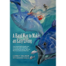 A Hard Way to Make an Easy Living: From Harpooning for Bluefin Tuna on the East Coast to Fishing the Unpredictable Bering Sea, Relive the Life of on