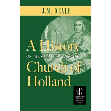 A History of the So-Called Jansenist Church of Holland