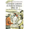 Chinese Labour in South Africa, 1902-10: Race, Violence, and Global Spectacle