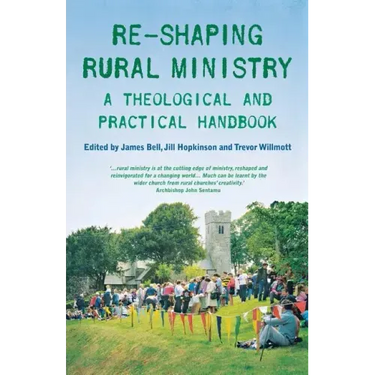 Re-Shaping Rural Ministry: A Theological and Practical Handbook