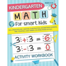 Kindergarten Math for Smart Kids: Activity Workbook Skill Areas Include: Addition, Substraction, Decomposing Numers, Time, Counting, Logic Games, Colo