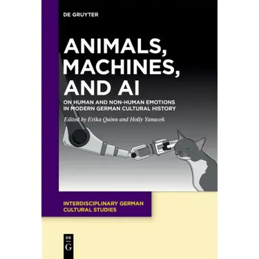 Animals, Machines, and AI: On Human and Non-Human Emotions in Modern German Cultural History