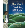 How Can I Touch the Moon