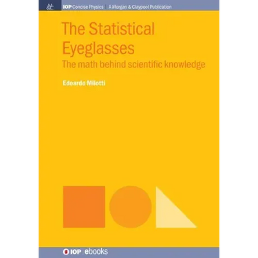 The Statistical Eyeglasses: The Math Behind Scientific Knowledge