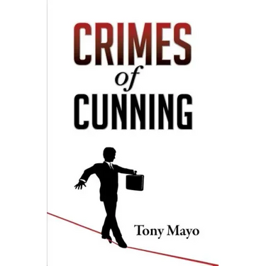 Crimes of Cunning: A comedy of personal and political transformation in the deteriorating American workplace.