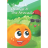 The Little Orange and The Avocado