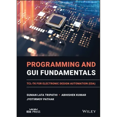 Programming and GUI Fundamentals: Tcl-TK for Electronic Design Automation (Eda)