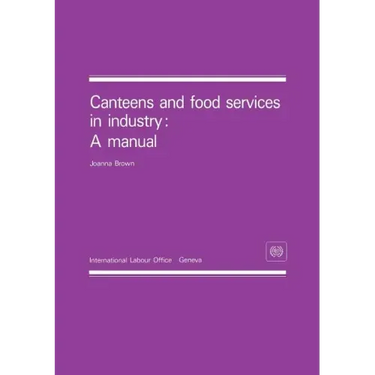 Canteens and food services in industry: A manual