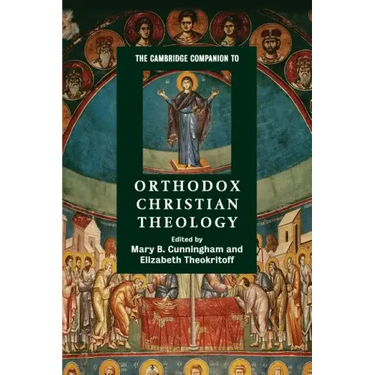 The Cambridge Companion to Orthodox Christian Theology