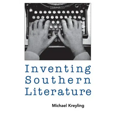 Inventing Southern Literature