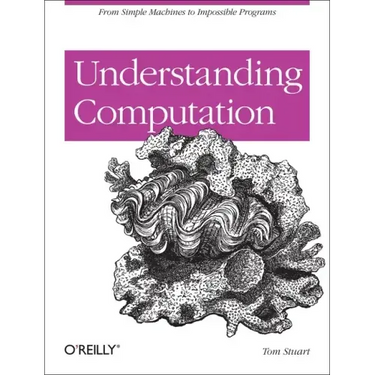 Understanding Computation: From Simple Machines to Impossible Programs