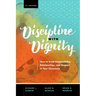 Discipline with Dignity, 4th Edition: How to Build Responsibility, Relationships, and Respect in Your Classroom