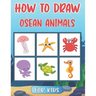 How To Draw Ocean Animals For Kids: Step By Step Drawing Tutorial For Kids Ocean Animals ( How To Draw For Kids )