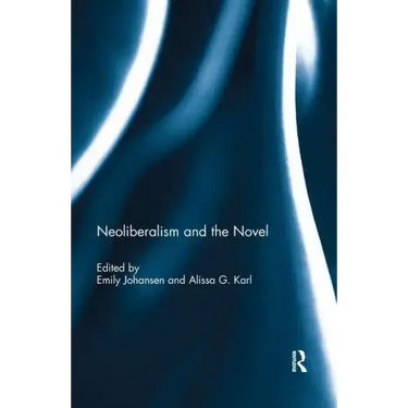Neoliberalism and the Novel