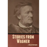 Stories from Wagner