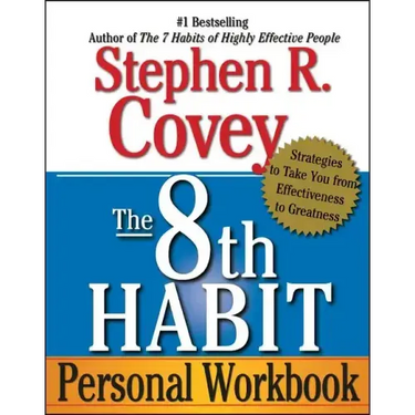 The 8th Habit Personal Workbook: Strategies to Take You from Effectiveness to Greatness