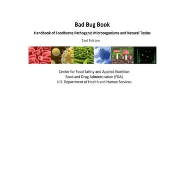 Bad Bug Book Handbook of Foodborne Pathogenic Microorganisms and Natural Toxins 2nd Edition