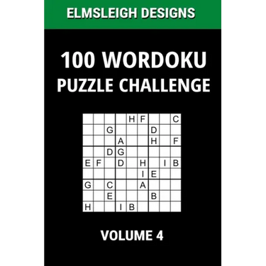 100 Wordoku Puzzle Challenge: A Word Sudoku Puzzle Book - A Letter Based Brain Teaser Puzzle Book for Puzzle lovers - Volume 4