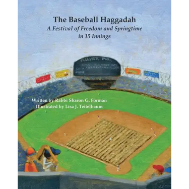 The Baseball Haggadah: A Festival of Freedom and Springtime in 15 Innings