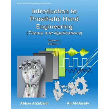 Introduction to Prosthetic Hand Engineering (Theory and Applications)