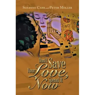 Don't Save Your Love, Spend It Now