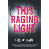 This Raging Light