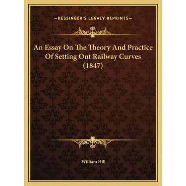 An Essay on the Theory and Practice of Setting Out Railway Curves (1847)