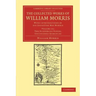 The Collected Works of William Morris: With Introductions by His Daughter May Morris