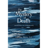 The Mystery of Death: Awakening to Eternal Life