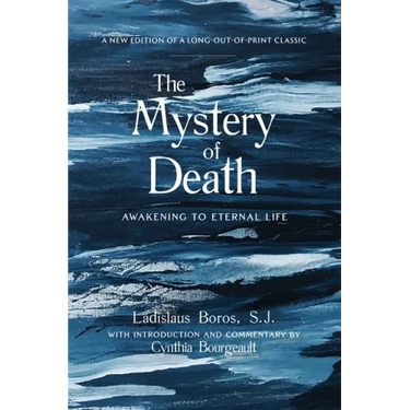 The Mystery of Death: Awakening to Eternal Life