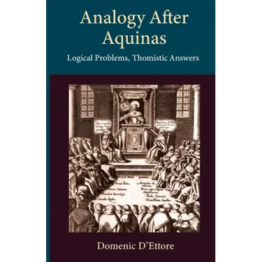 Analogy after Aquinas: Logical Problems, Thomistic Answers