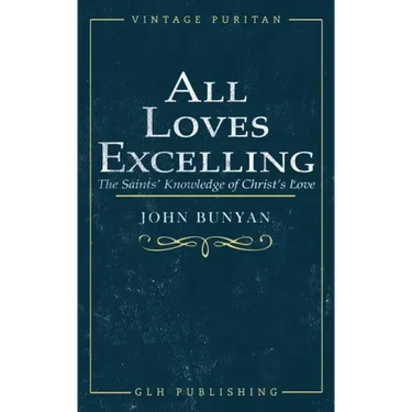All Loves Excelling: The Saints' Knowledge of Christ's Love