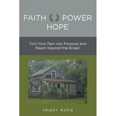 Faith Power Hope: Turn Your Pain into Purpose and Reach Beyond the Break!