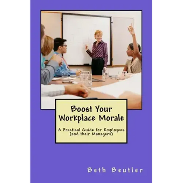 Boost Your Workplace Morale: A Practical Guide for Employees (and their Managers)