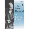 The New Husserl: A Critical Reader