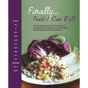 Finally... Food I Can Eat!: A Dietary Guide and Cookbook Featuring Tasty Non-Vegetarian and Vegetarian Recipes for People with Food Allergies and