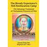 The Bloody Experience's Hell Reeducation Camp: The Inhuman Treatment of Vietnamese Prisoners of War