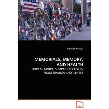 Memorials, Memory, and Health