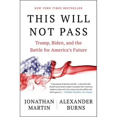 This Will Not Pass: Trump, Biden, and the Battle for America's Future
