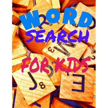 Word Search for Kids: Activity Workbook age 6 7 8 year olds to Keep Your Child Entertained for Hours, Games Word Search Large Print (8.5x11)